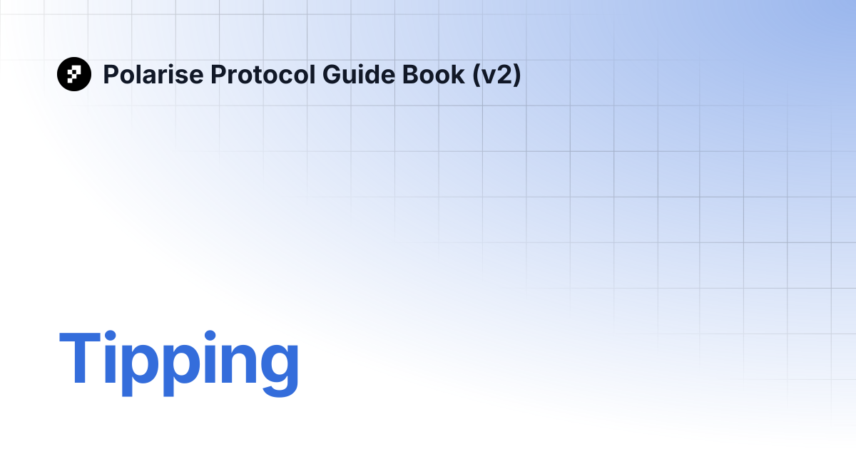Tipping | Polarise Protocol Guide Book (v2)